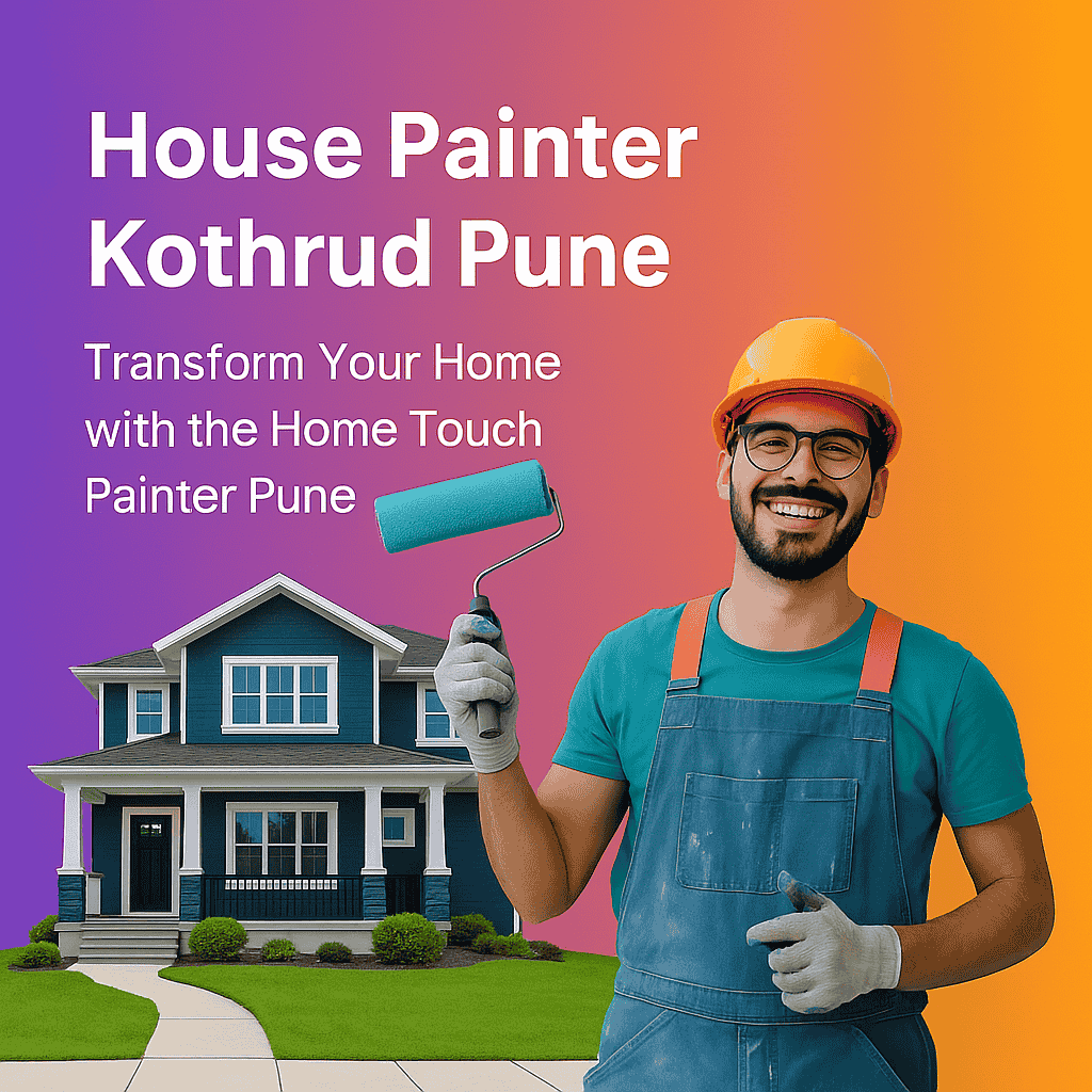 Best House Painter Kothrud | Professional Painting Services Kothrud Pune